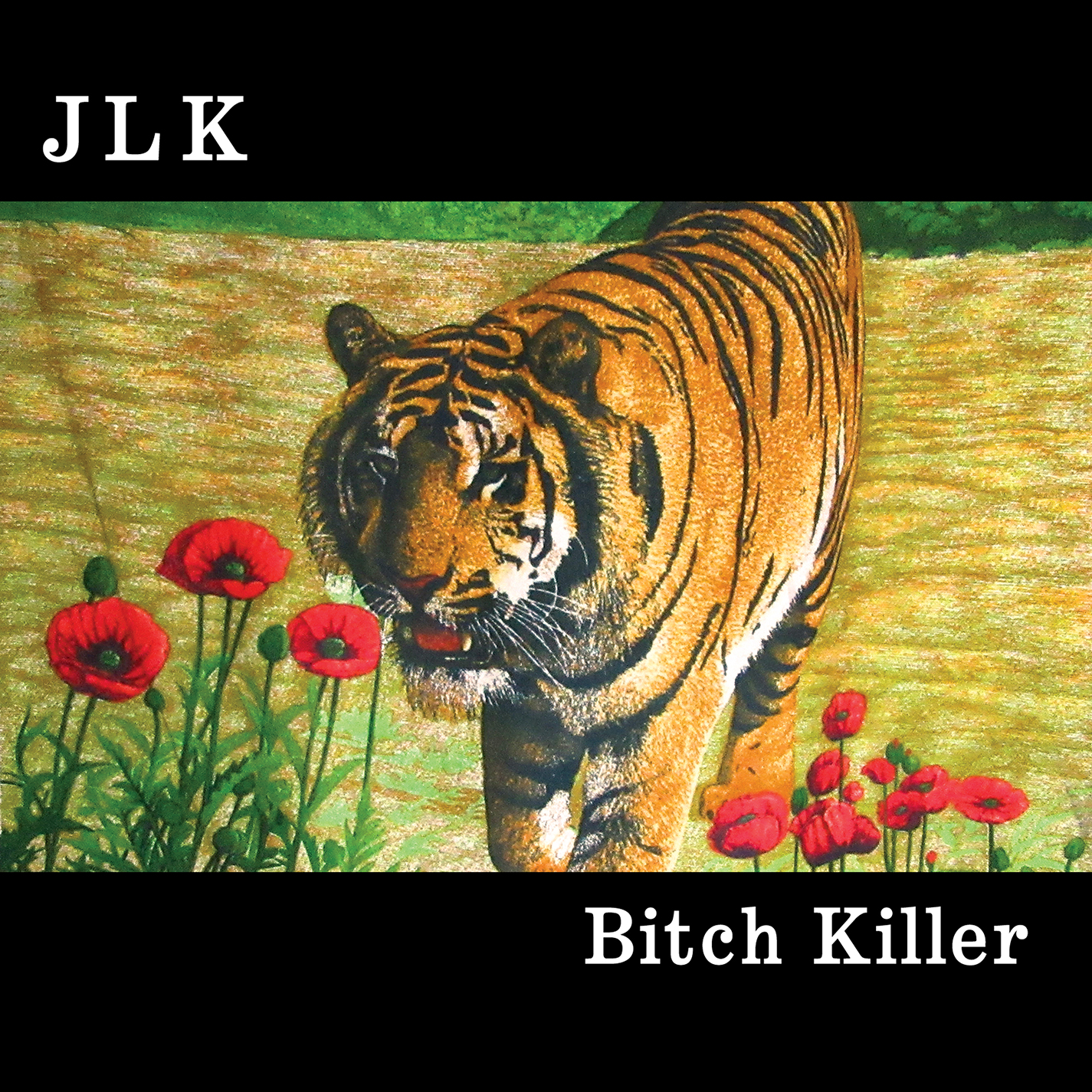 JLK- 'Bitch Killer'